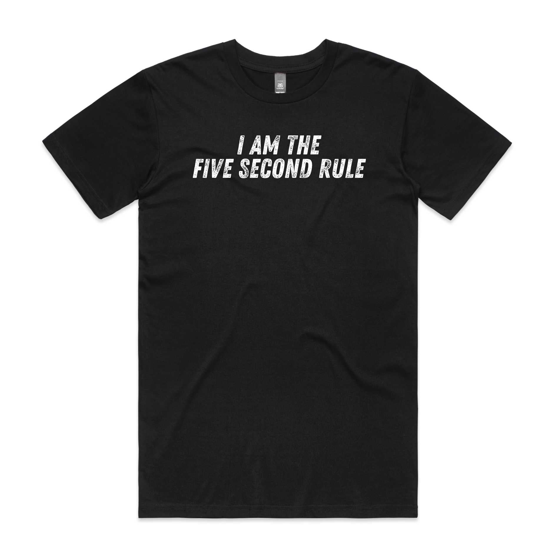 I Am The Five Second Rule T-Shirt